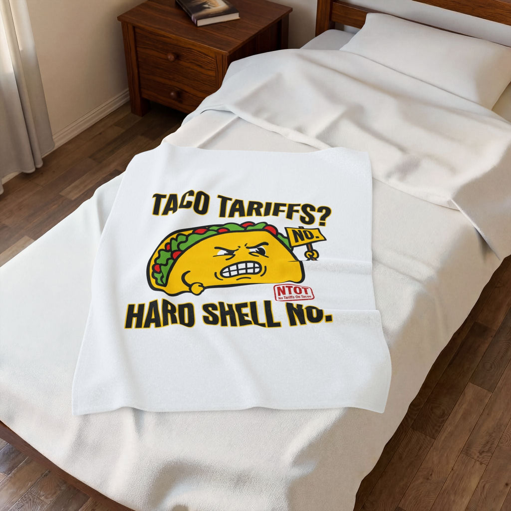 Taco Tariffs? Hard Shell No. Blanket | political taco meme, protest typography