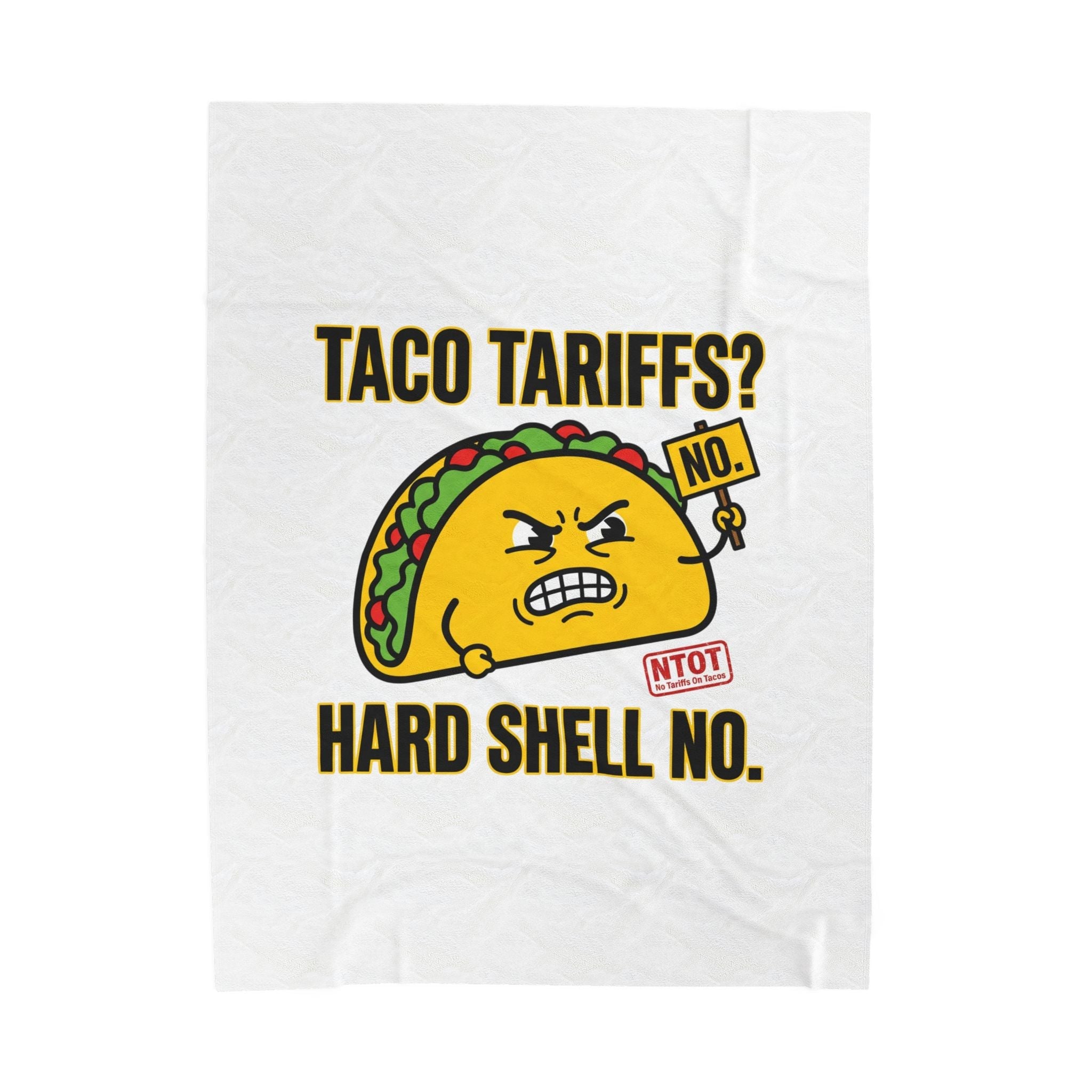 Taco Tariffs? Hard Shell No. Blanket | political taco meme, protest typography