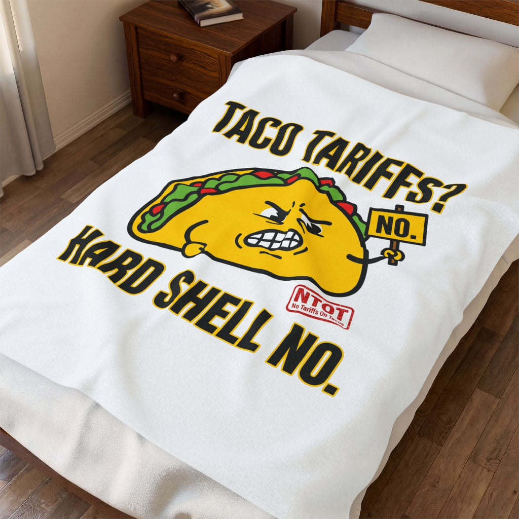 Taco Tariffs? Hard Shell No. Blanket | political taco meme, protest typography