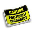 Politically Incorrect - Funny Tumbler Stickers
