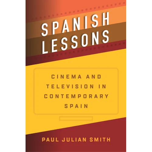 Spanish Lessons: Cinema and Television in Contemporary Spain - Paperback